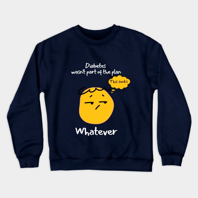 Funny Sarcastic Diabetes This Sucks Whatever Crewneck Sweatshirt by Diabeticsy